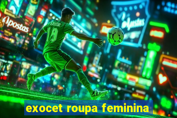 exocet roupa feminina